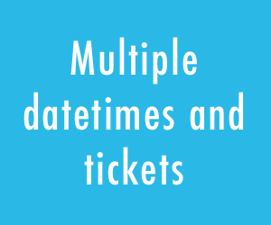 Multiple datetimes and tickets