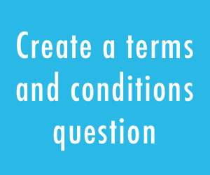 Create a required terms and questions question